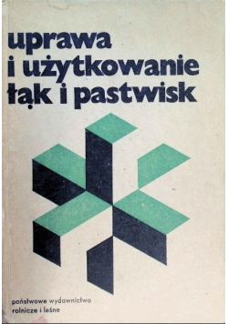 Uprawa i użytkowanie łąk i pastwisk
