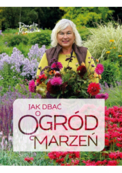 Jak dbać o ogród marzeń