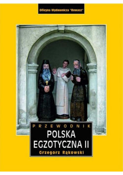 Przewodnik Polska egzotyczna Tom II