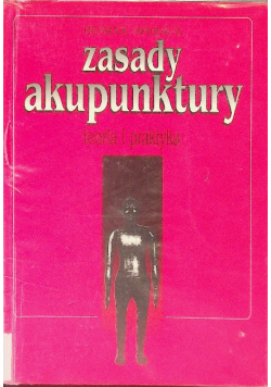 Zasady Akupunktury teoria i praktyka