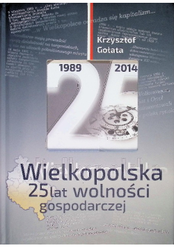 Wielkopolska 25 lat wolności gospodarczej