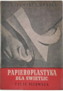 Papieroplastyka dla świetlic, Część 1