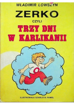 Zerko czyli trzy dni w Karlikanii