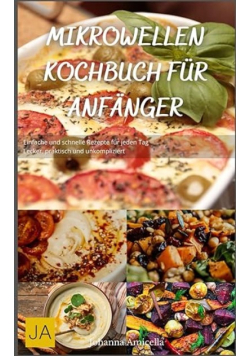Mikrowellen Kochbuch fur Anfanger