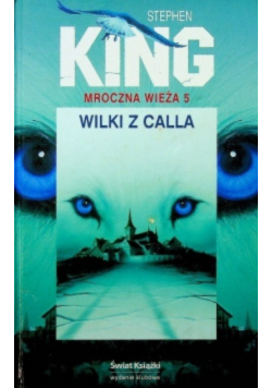 Mroczna Wieża Tom 5 Wilki z Calla