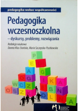 Pedagogika wczesnoszkolna  dyskursy problemy rozwiązania