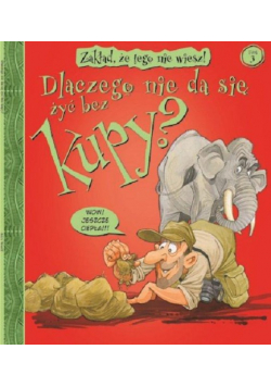 Dlaczego nie da się żyć  bez kupy?