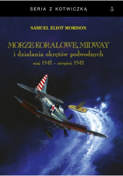 Morze Koralowe Midway i działania okrętów podwodnych Maj 1942 - sierpień 1942