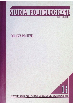Studia polotologiczne oblicza polityki Tom 13