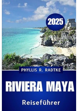 Riviera Maya Reisefuhrer 2025