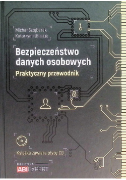 Bezpieczeństwo danych osobowych Praktyczny poradnik
