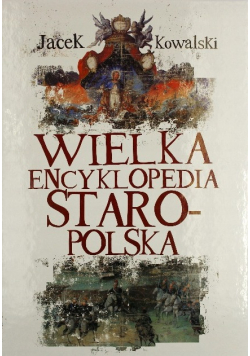 Wielka encyklopedia staropolska