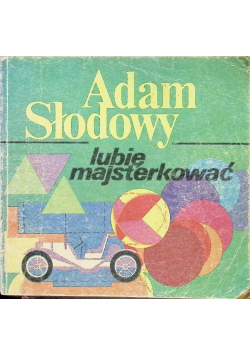 Lubię majsterkować