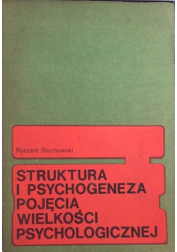 Struktura i psychogeneza pojęcia wielkości psychologicznej