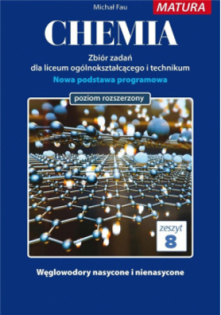 Chemia zbiór zadań dla uczniów liceum ogólnokształcącego i technikum Zeszyt 8 Poziom rozszerzony