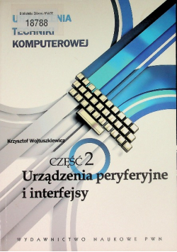 Urządzenia techniki komputerowej Część 2 Urządzenia peryferyjne i interfejsy