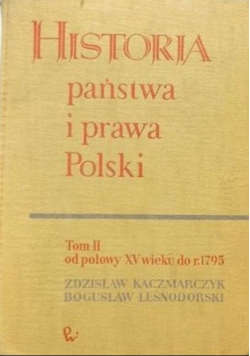 Historia państwa i prawa Polski Tom II od połowy XV wieku do roku  1795