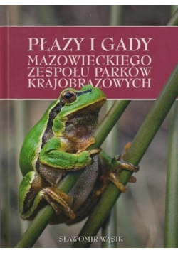 Płazy i gady mazowieckiego zespołu parków krajobrazowych