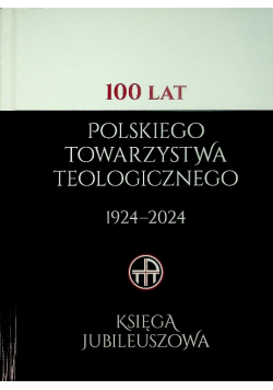 100 Lat polskiego Towarzystwa Teologicznego 1924–2024