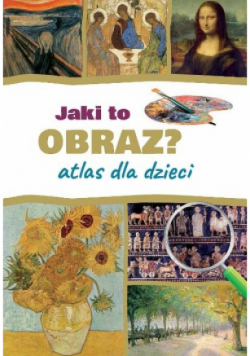 Jaki to obraz?  Atlas dla dzieci