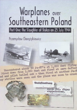 Warplanes Over Southeastern Poland: Part One: The Slaughter of Stukas on 25 July 1944