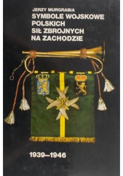 Symbole wojskowe Polskich Sił Zbrojnych na Zachodzie 1939-1946