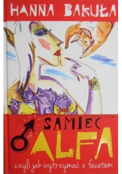 Samiec Alfa czyli jak wytrzymać z facetem