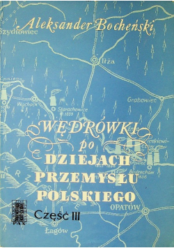 Wędrówki po dziejach przemysłu polskiego Część 3