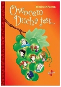 Owocem Ducha jest