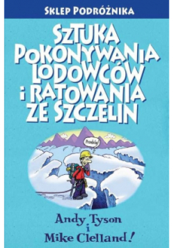 Sztuka pokonywania lodowców i ratowania ze szczelin