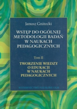 Wstęp do ogólnej metodologii badań w naukach pedagogicznych