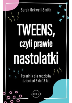 Tweens, czyli prawie nastolatki