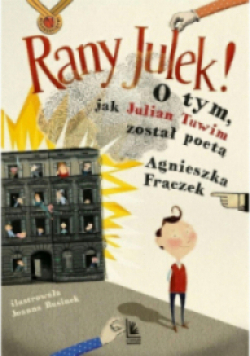 Rany Julek! O tym jak Julian Tuwim został poetą