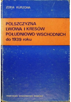 Polszczyzna Lwowa i Kresów Południowo-Wschodnich do 1939 roku
