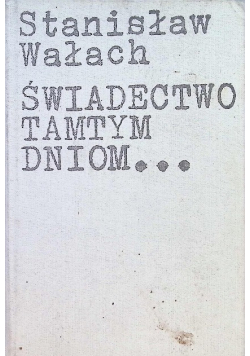 Świadectwo Tamtym Dniom