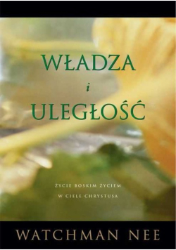 Władza i uległość. Życie boskim życiem w Ciele Chrystusa