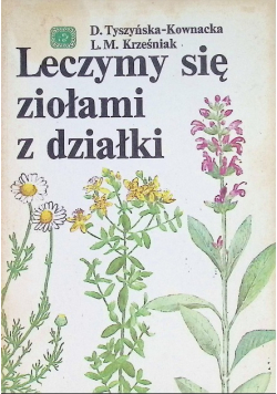 Leczymy się ziołami z działki