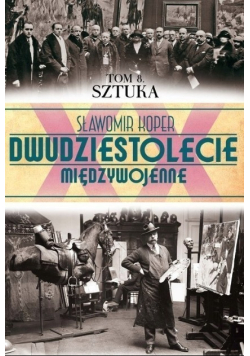 Dwudziestolecie międzywojenne Tom 8 Sztuka