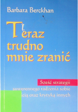 Teraz trudno mnie zranić
