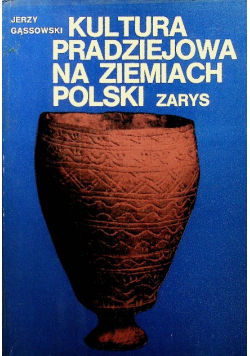 Kultura pradziejowa na ziemiach Polski zarys