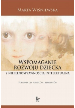 Wspomaganie rozwoju dziecka z niepełnosprawnością intelektualną