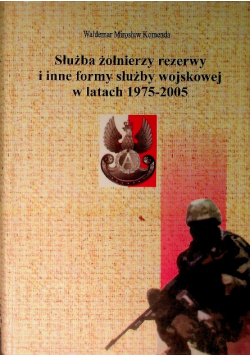 Służba żołnierzy rezerwy i inne formy służby wojsk w latach 1975 - 2005
