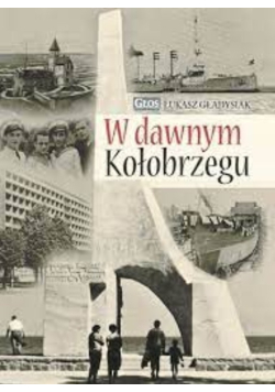 W dawnym Kołobrzegu