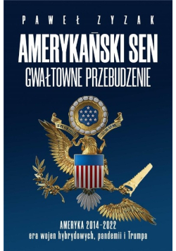 Amerykański sen, gwałtowne przebudzenie