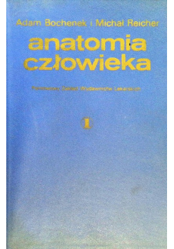 Anatomia człowieka. Tom I