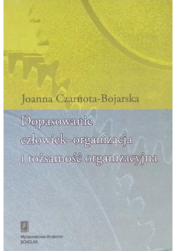 Dopasowanie człowiek organizacja i tożsamość organizacyjna