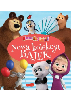 Masza i Niedźwiedź Nowa kolekcja bajek