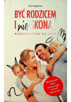 Być rodzicem i nie skonać