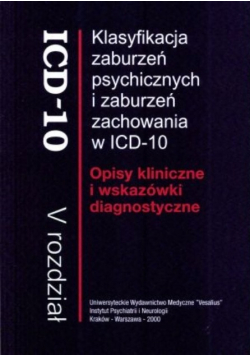 Klasyfikacja zaburzeń psychicznych i zaburzeń zachowania w ICD-10 Opisy kliniczne i wskazówki diagnostyczne