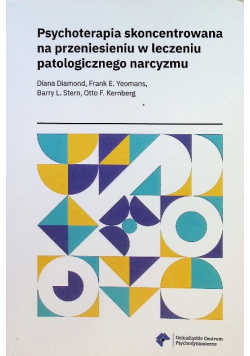 Psychoterapia skoncentrowana na przeniesieniu w leczeniu patologicznego narcyzmu
